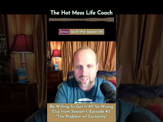 Be Willing To Get It All So Wrong (Clip from Hot Mess Life Coach)