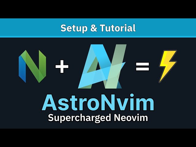 Neovim With AstroNvim | Your New Advanced Development Editor