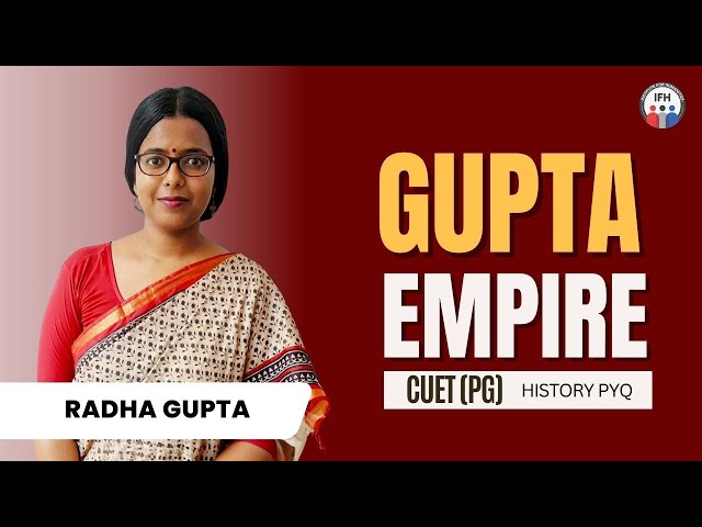 CUET (PG) History PYQ | Gupta Empire | Radha Gupta