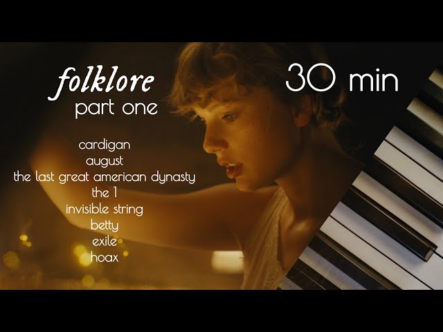 taylor swift folklore | 30 minutes of calm piano | part one ♪