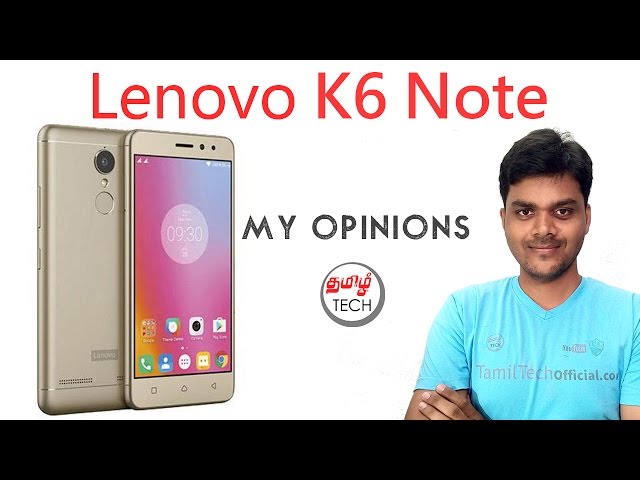Lenovo K6 Note launched  - K6 power's Big Brother ? - My Opinion | TAMIL TECH