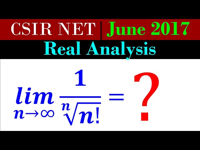 CSIR NET MATHEMATICS June 2017 | Real Analysis | Limit of Function lim (n!)^(1/n) Section B