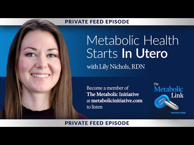 Metabolic Health Starts In Utero with Lily Nichols, RDN