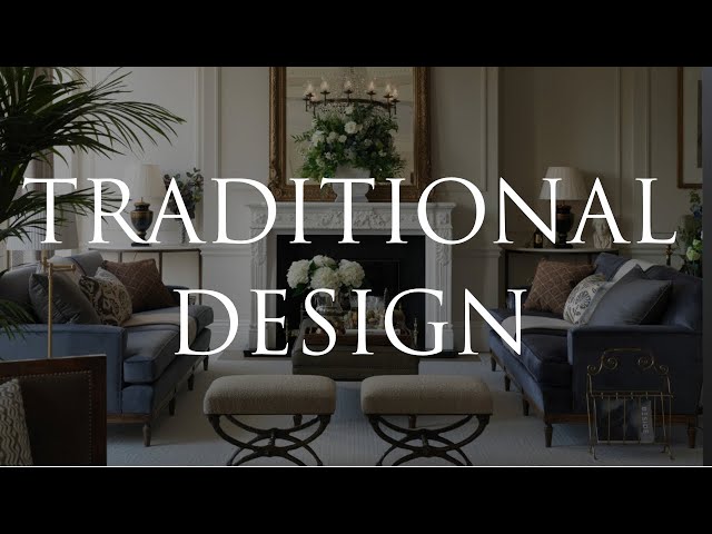 TRADITIONAL Interior Design | Our Top 10 Styling Tips For Elegant & Timeless Interiors