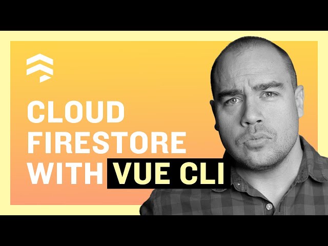 Cloud Firestore with Vue CLI, Part 1: Intro