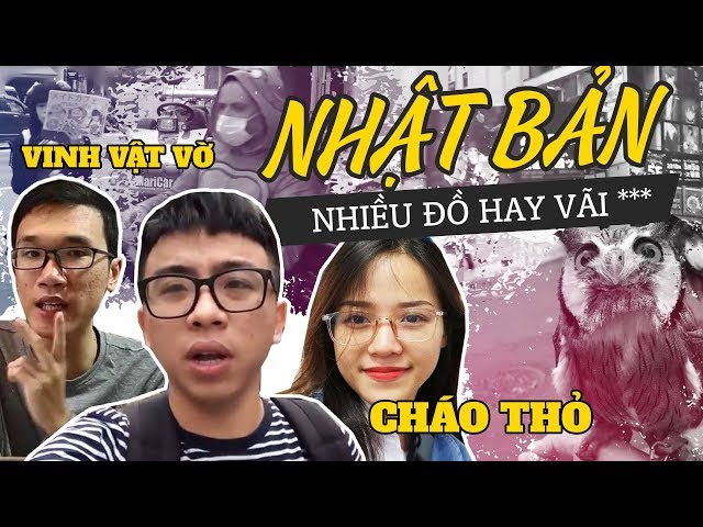 TÂN 1 CÚ Vlog | NHẬT BẢN NHIỀU ĐỒ HAY VÃI *** ft VINH VẬT VỜ & CHÁO THỎ