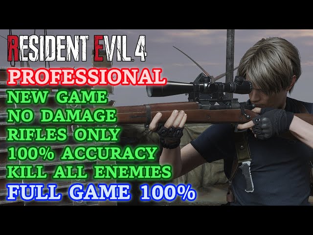 New Game/Professional/Rifles Only/100% Accuracy/No Damage/Kill All Enemies - RE 4 Remake [4K 60FPS]