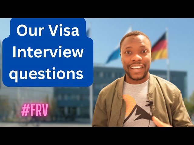 Our Visa Interview Questions - Family Reunion Visa Germany