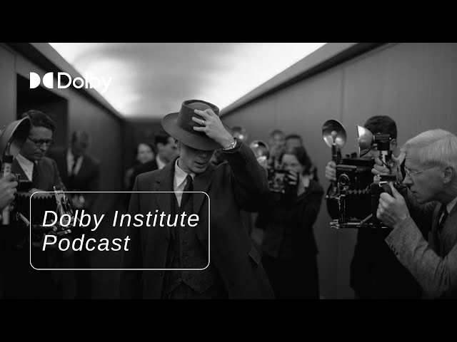 The Oscar-Nominated Sound Team Behind Oppenheimer | The #DolbyInstitute Podcast