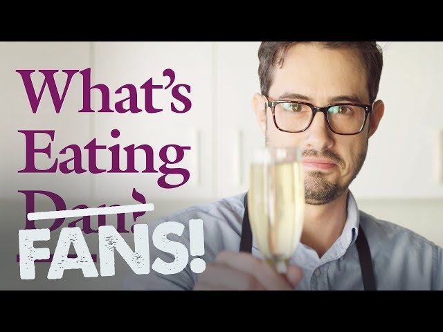 What's Eating Fans? Dan Responds | Champagne | What's Eating Dan?