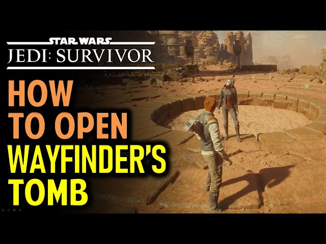 Wayfinder's Tomb: How to Open / Unlock Wayfinder's Tomb | Star Wars Jedi: Survivor