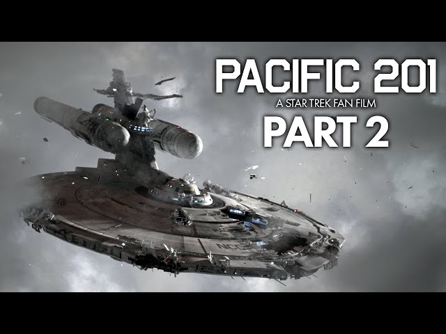 PACIFIC 201 (A Star Trek Fan Production) Part 2