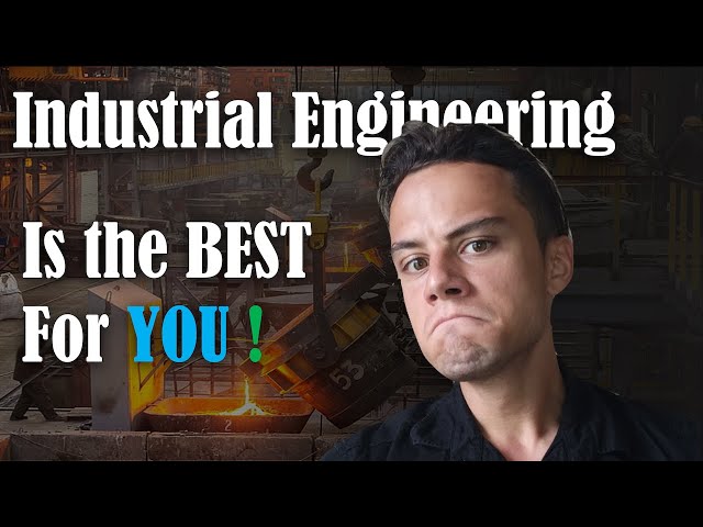Should you Become a INDUSTRIAL ENGINEER.... YES!!!
