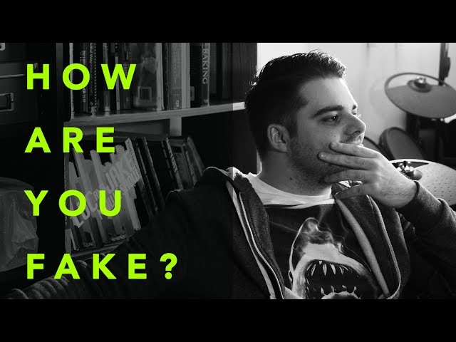 HOW ARE YOU FAKE?