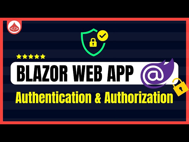 Blazor Authentication Tutorial - How to Authorize in Blazor [Blazor Tutorial]
