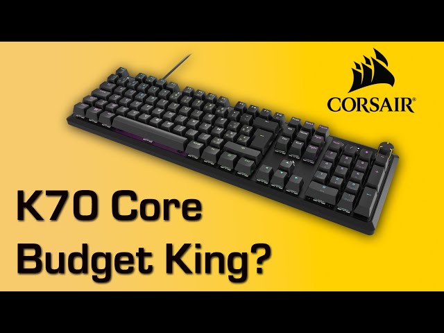 Corsair K70 Core Keyboard Review - Packing a $100 Punch