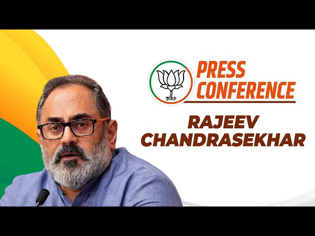 BJP PC LIVE | Union Minister Rajeev Chandrasekhar addresses press conference | Delhi