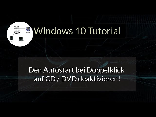 Den Autostart bei Doppelklick auf CD / DVD deaktivieren! Windows 10 Tutorial!