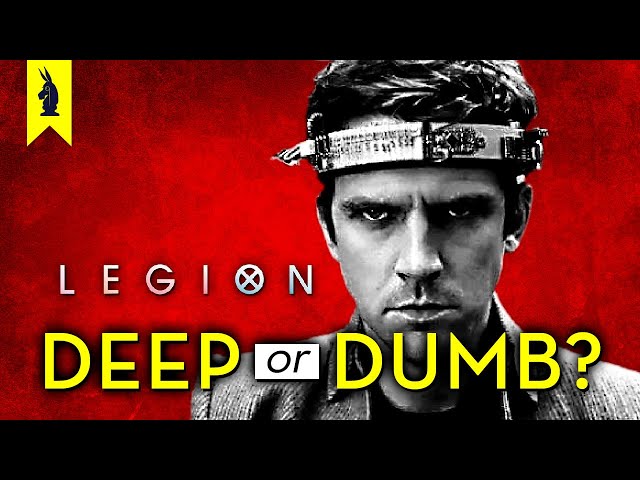 LEGION: Is It Deep or Dumb? – Wisecrack Edition