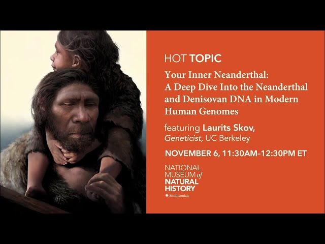 HOT Topic – Your Inner Neanderthal: Neanderthal and Denisovan DNA in Modern Human Genomes