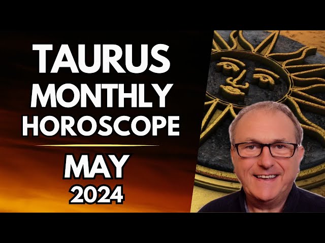 Taurus Horoscope May 2024 - Your Sex Appeal Sky Rockets!