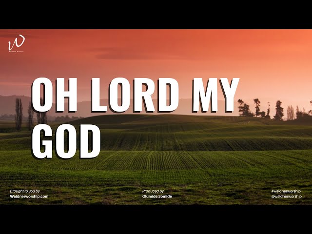 Relaxing Instrumental Hymns for Stress Relief| OH LORD MY GOD | Instrumental worship music