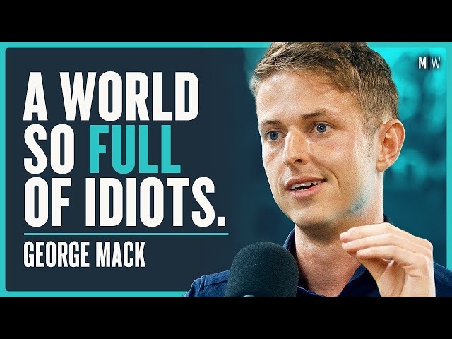 Why Can No One Think Rationally Anymore? - George Mack (4K)