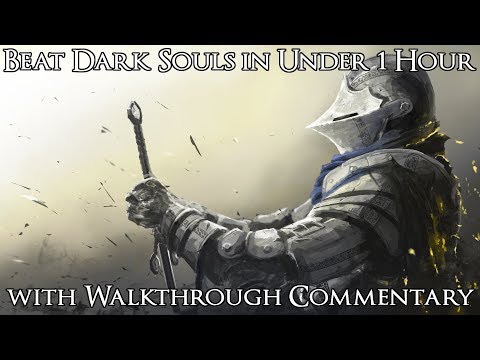 How to Beat Dark Souls in Under 1 Hour - Any% Speedrun with Walkthrough Commentary