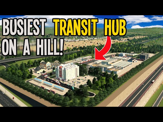 How To Build a British Transit Hub-On-A-Hill in Cities Skylines!
