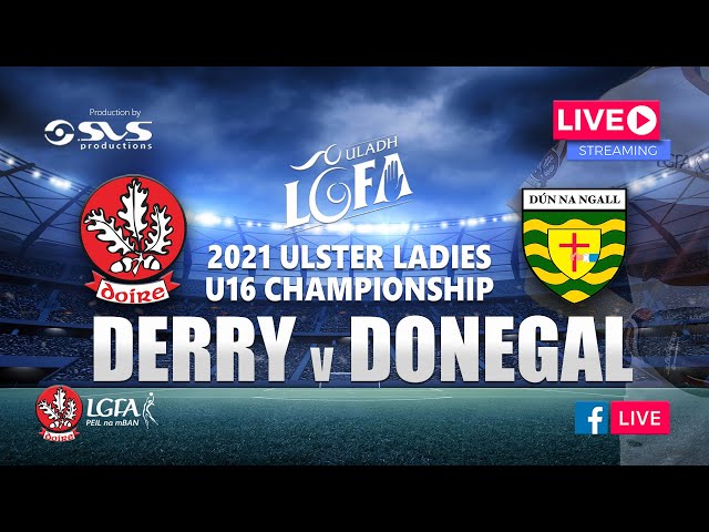 Derry Ladies Football - Round 2 of the 2021 Ulster Ladies Gaelic U16 Championship against Donegal...