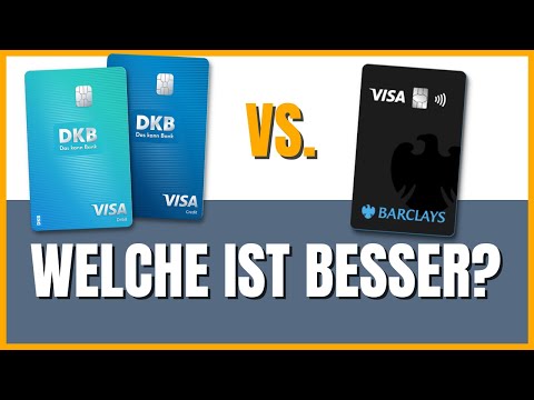 DKB oder Barclays Visa (2022) Welche Kreditkarte ist besser?