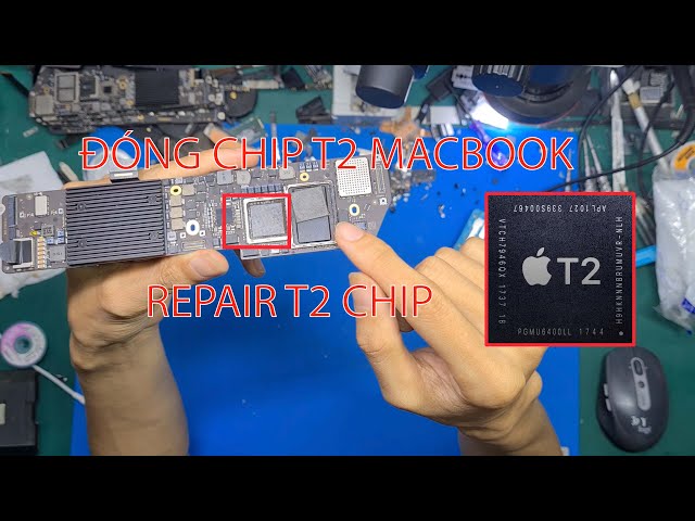 Macbook lỗi chip t2 và cách sửa chữa ( macbook t2 repair chip )