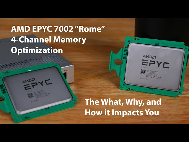 AMD EPYC 7002 Rome CPU 4 Channel Optimization Overview