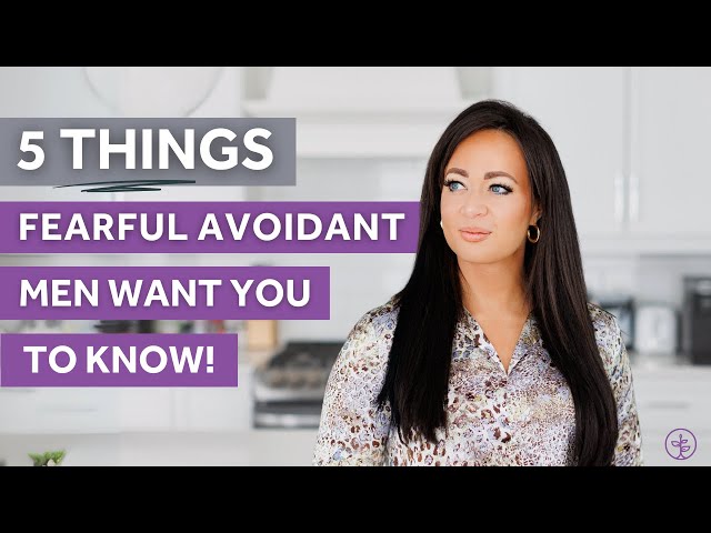 5 Things Fearful Avoidant Men Want You to Know
