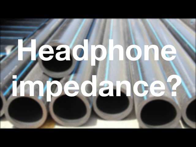 What is headphone impedance? (4K) - Part 4/5 - "All About Headphones"