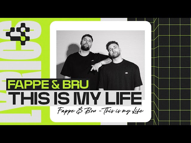 Fappe & Bru - This Is My Life (Official Lyric Video)
