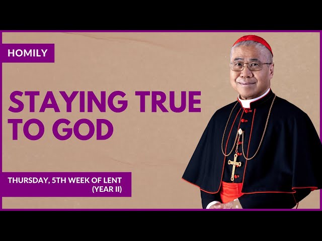 Staying True To God - William Cardinal Goh (Homily - 21 Mar 2024)
