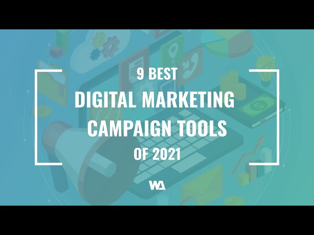 9 Best Digital Marketing Campaign Tools Of 2021
