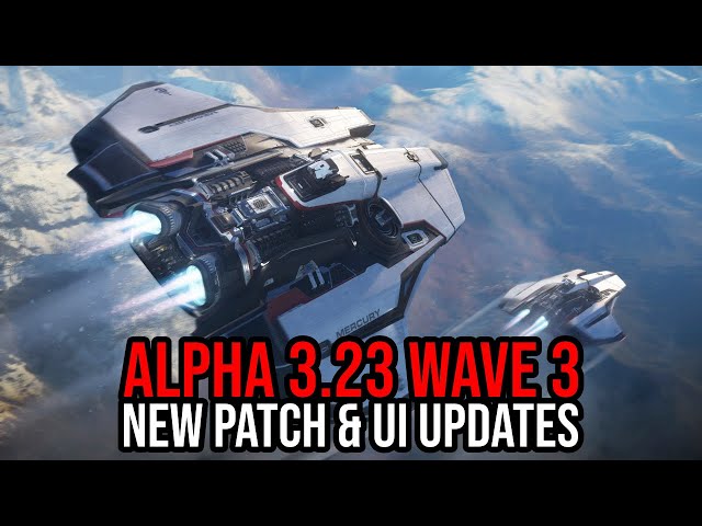 Star Citizen - Alpha 3.23 Now Wave 3, UI Updates & New Patch!