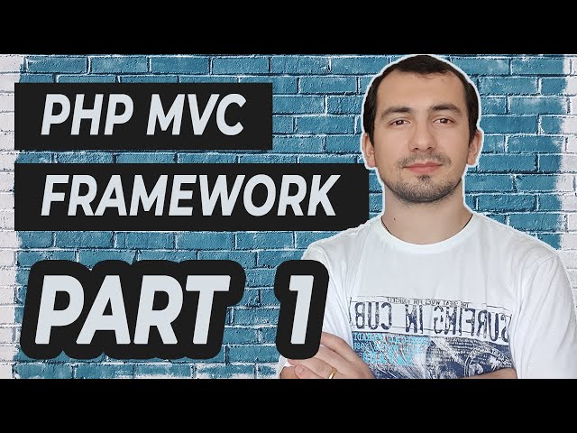 Routing, Controllers, Views - Part 1 | PHP MVC Framework from Scratch