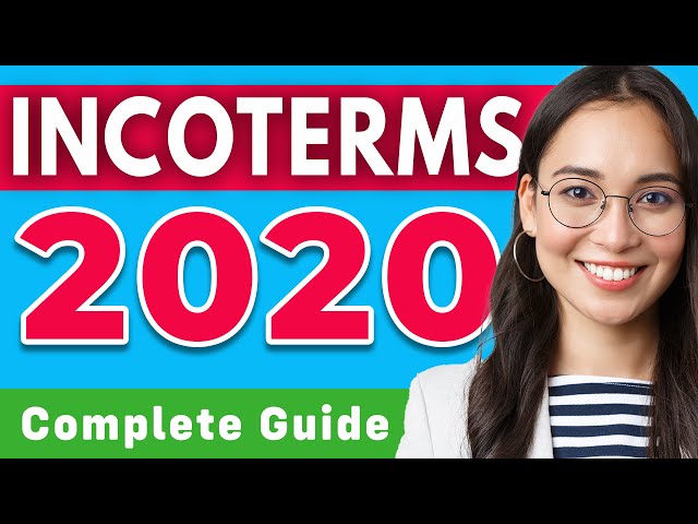 Incoterms 2020 Explained [Complete Guide]
