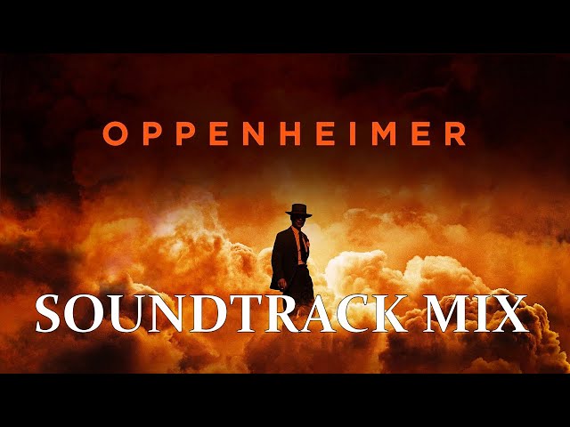 Oppenheimer. Original Motion Picture Soundtrack Mix. Music by Ludwig Göransson.