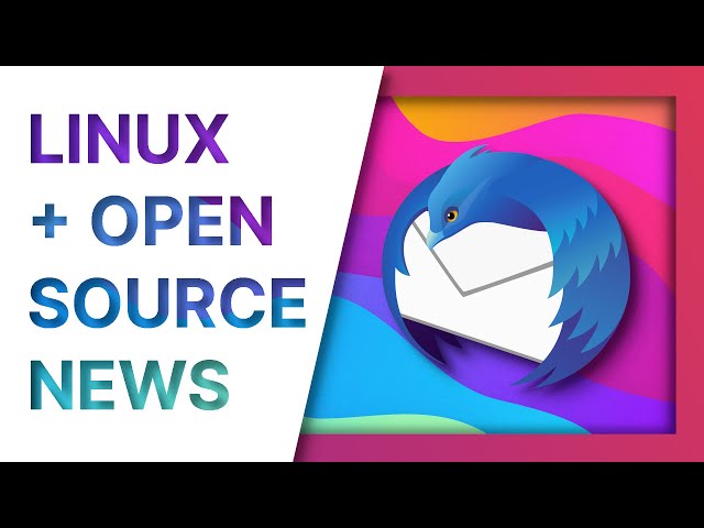 Thunderbird's huge update and Google's new antitrust issues -  Linux and open source news