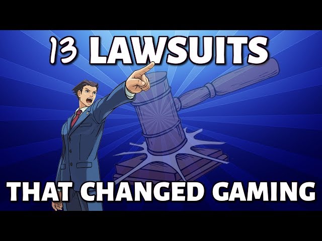 13 Lawsuits That Changed Gaming