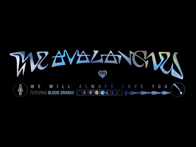The Avalanches - We Will Always Love You (feat. Blood Orange) (Official Audio)
