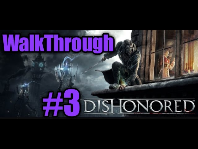 DISHONORED | walkthrough  Stream  #3 (no commentary)