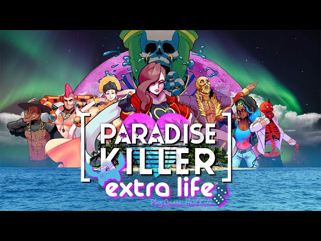 Paradise Killer Fundraiser for Phoenix Children's Hospital #ExtraLife