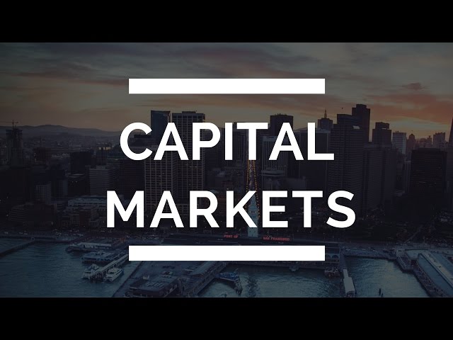 Investment Banking Areas Explained: Capital Markets