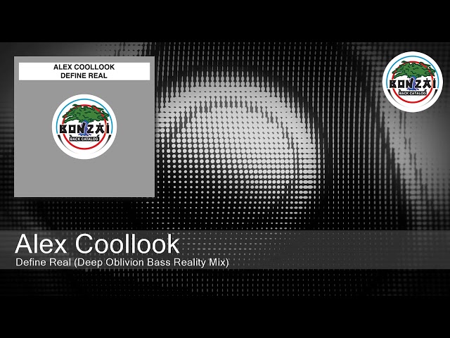 Alex Coollook - Define Real (Deep Oblivion Bass Reality Mix)