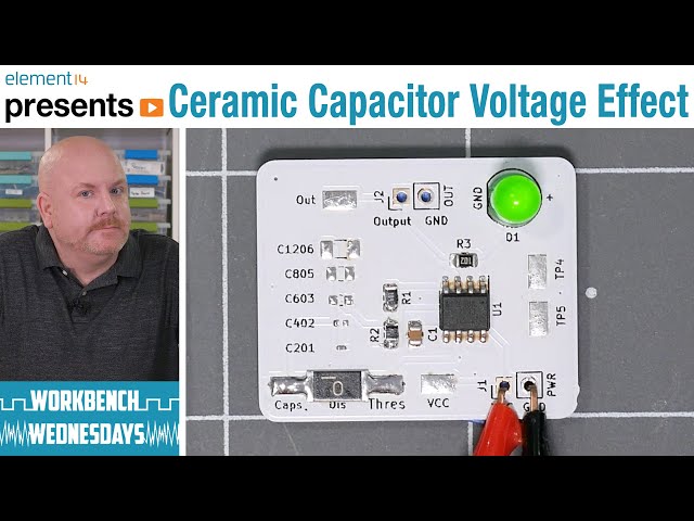 Ceramic Capacitor Voltage Effect - Workbench Wednesdays